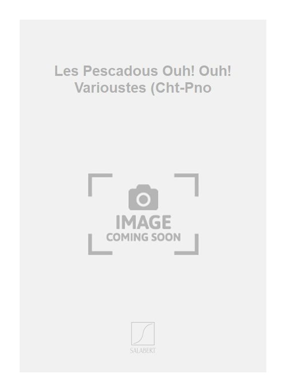 Les pescadous ouh! ouh! varioustes (cht-pno chant book