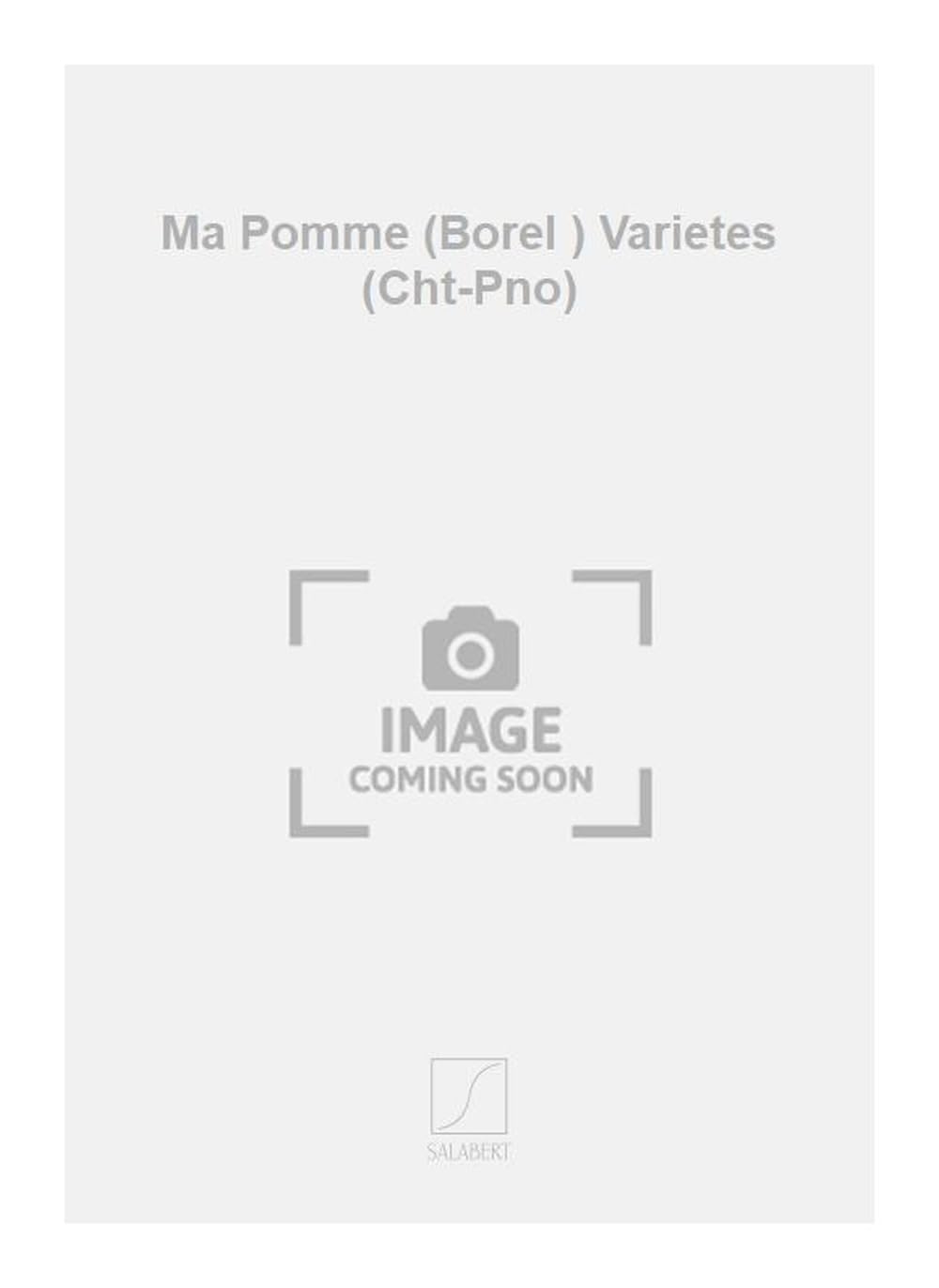 Ma pomme (borel ) varietes (cht-pno) chant book