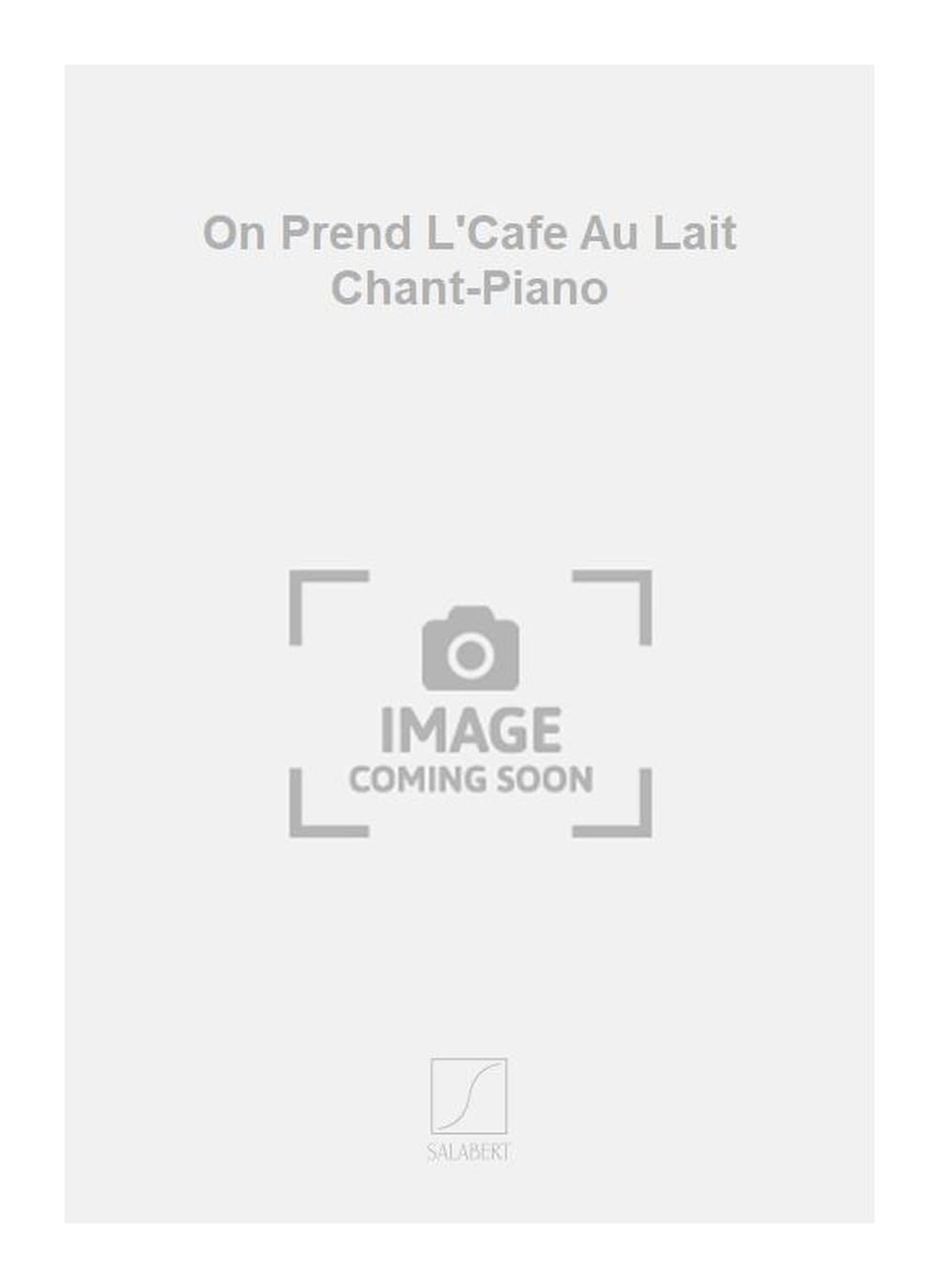 On prend l'cafe au lait chant-piano chant book
