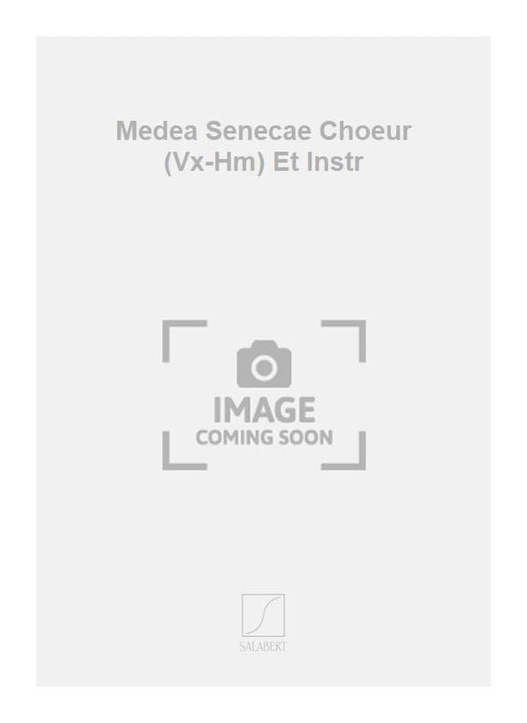 MEDEA SENECAE CHOEUR (VX-HM) ET INSTR CHANT Sheet Music