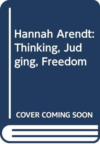 Hannah Arendt: Thinking, Judging, Freedom Social Sciences