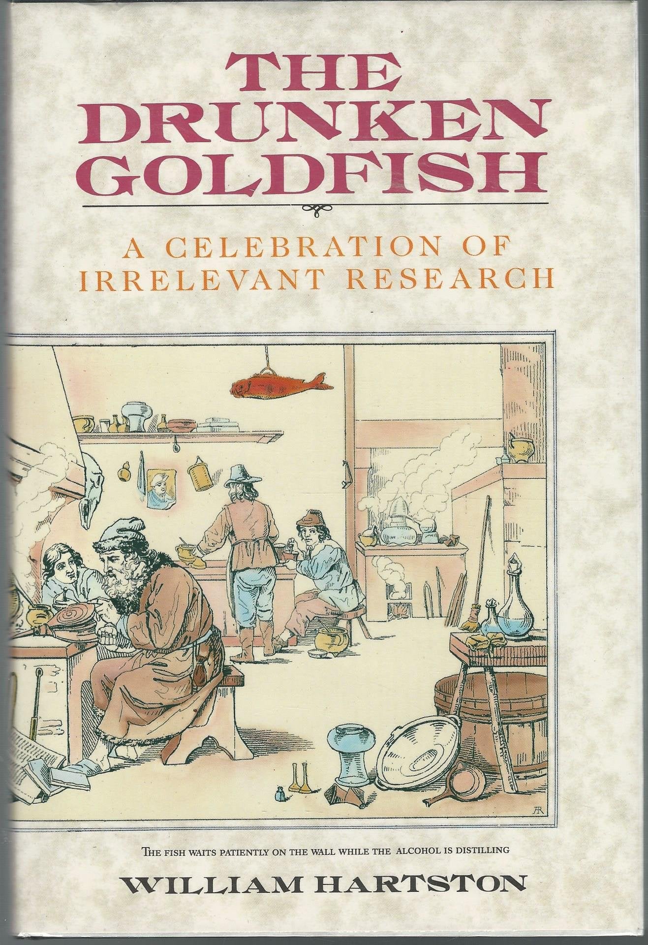 The Drunken Goldfish: A Celebration of Irrelevant Research Books