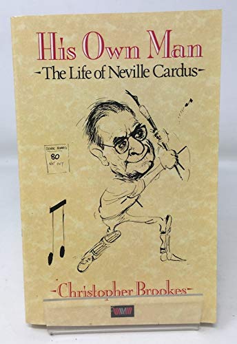 His Own Man: Life of Neville Cardus book