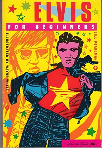 Elvis for Beginners (A Writers & Readers beginners' documentary comic book, Band 35) Pop culture