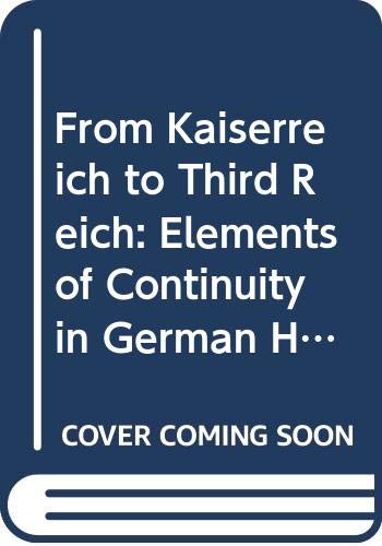 From Kaiserreich to Third Reich: Elements of Continuity in German History, 1871-1945 Politics & History