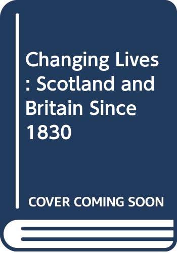 Changing Lives: Scotland and Britain Since 1830 book