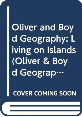 Living on Islands (Oliver & Boyd Geography) Geology & Geography