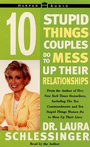 Ten Stupid Things Couples Do To Mess Up Their Relationships book