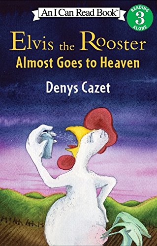 Elvis the Rooster Almost Goes to Heaven (I Can Read Book 3) Novels & Short Stories