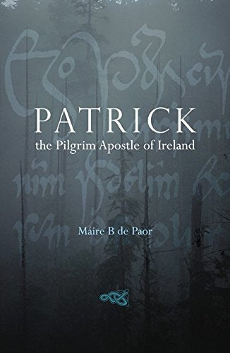 Patrick: The Pilgrim Apostle of Ireland Memories