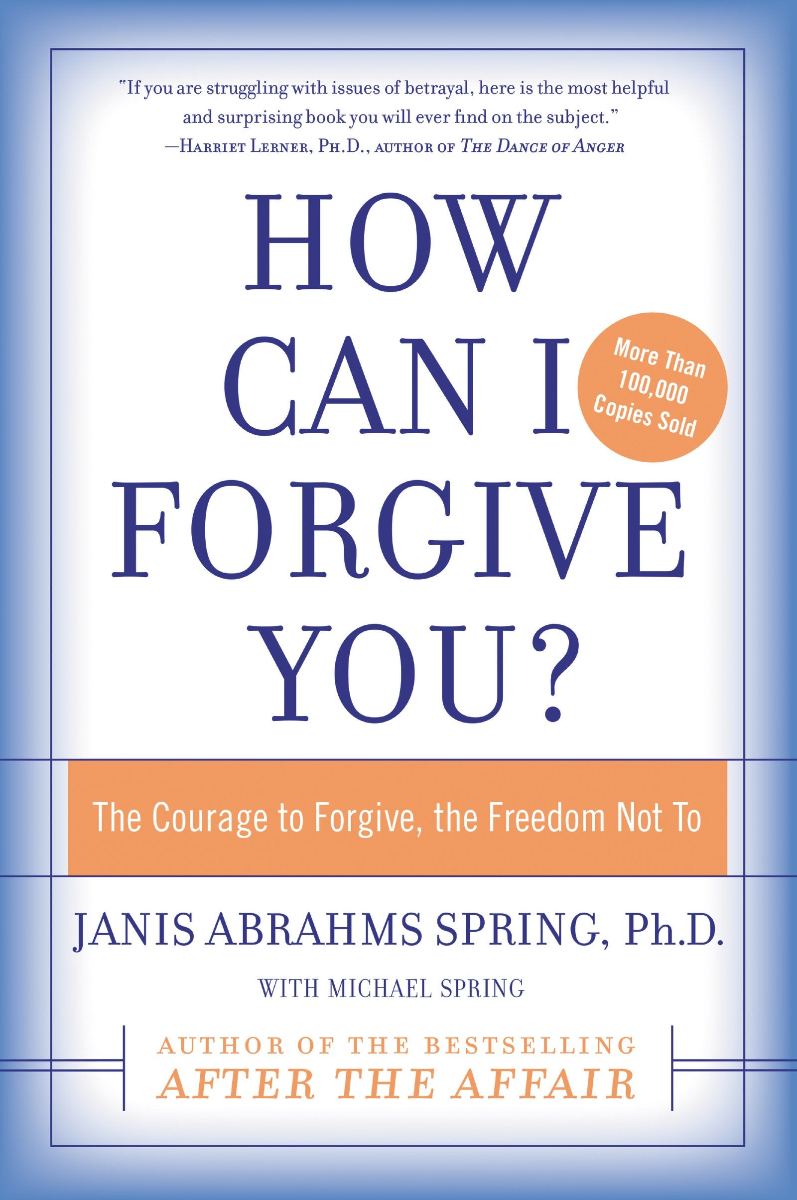 How Can I Forgive You?: The Courage to Forgive, the Freedom Not To book