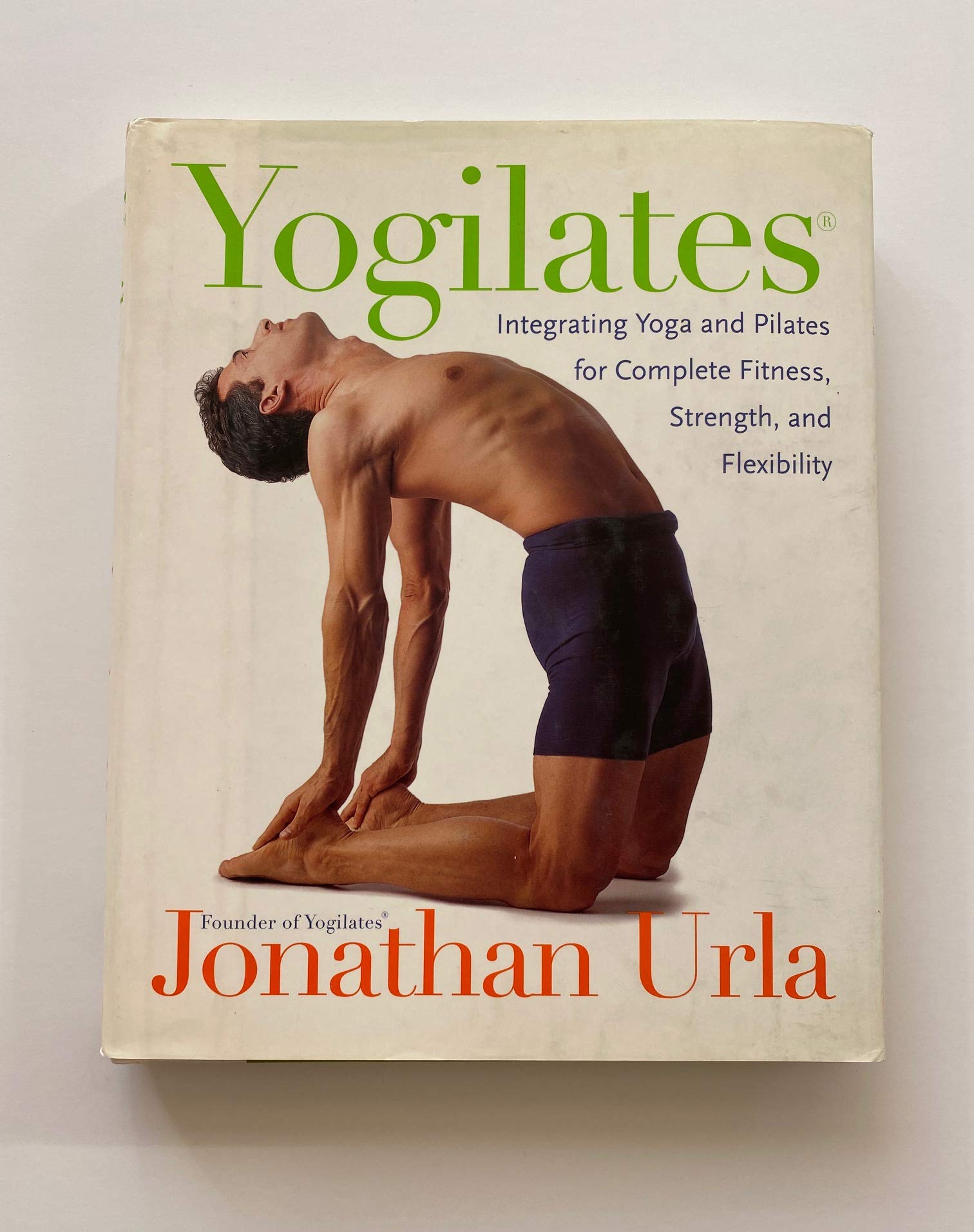 Yogilates(R): Integrating Yoga and Pilates for Complete Fitness, Strength, and Flexibility Business, Finance & Career