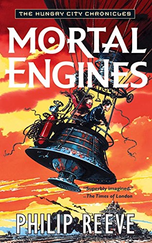 Mortal Engines (The Hungry City Chronicles) Fantasy & Sci-Fi