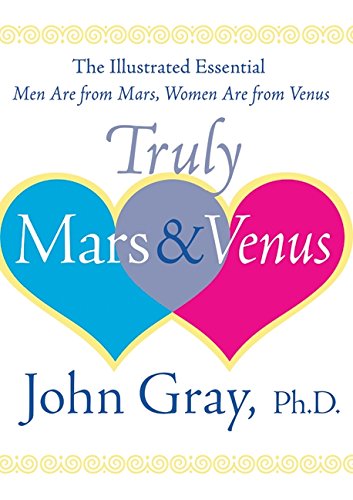 Truly Mars and Venus: The Illustrated Essential Men Are from Mars, Women Are from Venus Business, Finance & Career