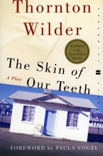 The Skin of Our Teeth: A Play (Perennial Classics) Drama