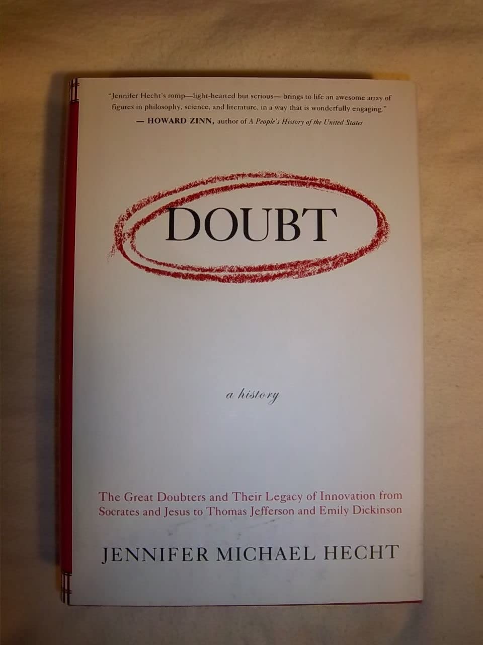 Doubt: A History: The Great Doubters and Their Legacy of Innovation from Socrates and Jesus to Thomas Jefferson and Emily Dickinson Philosophy