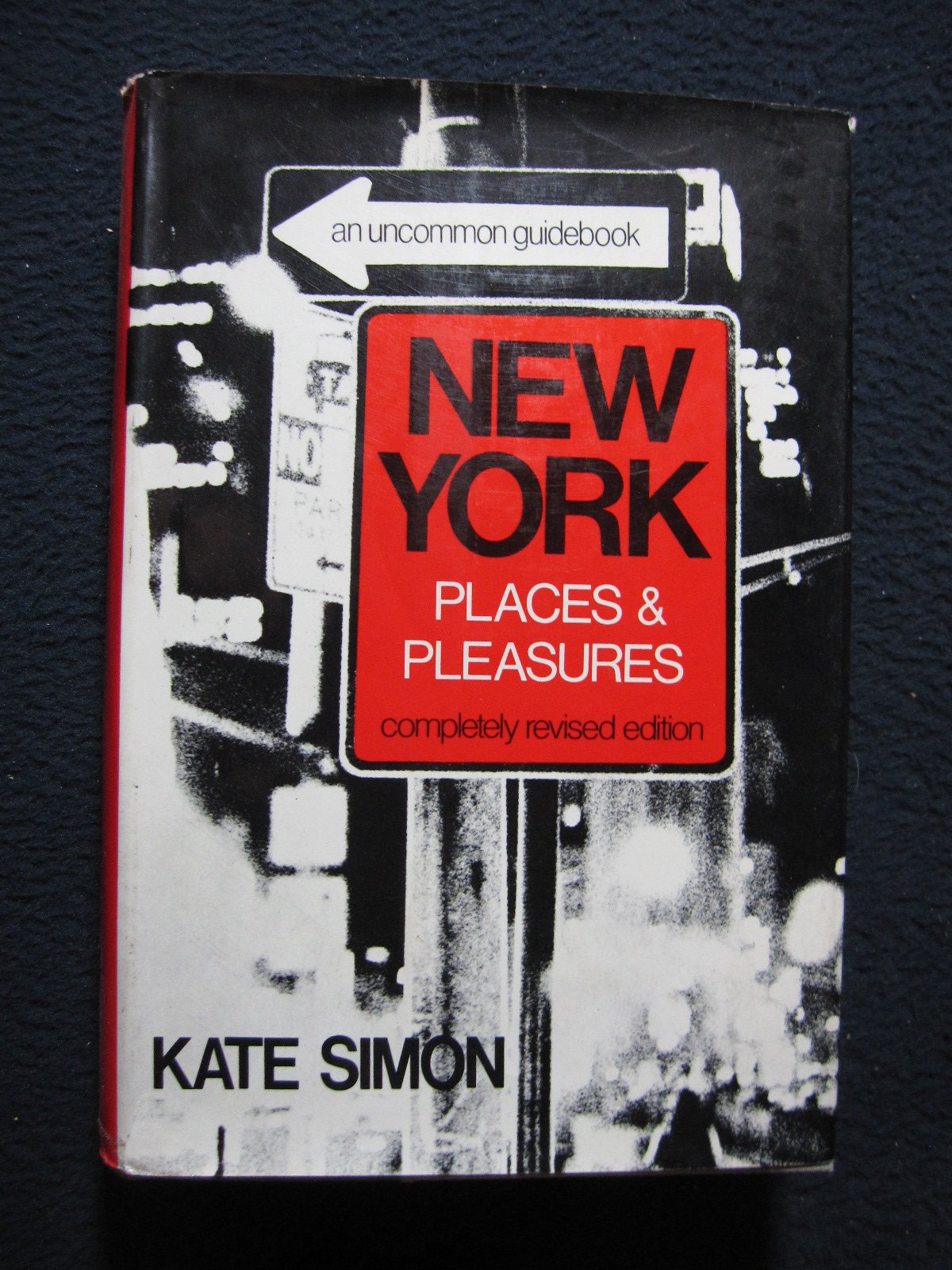 New York Places and Pleasures : An Uncommon Guideb Books