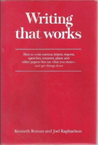 Writing that works: How to write memos, letters, reports, speeches, resumes, plans, and other papers that say what you mean, and get things done Books