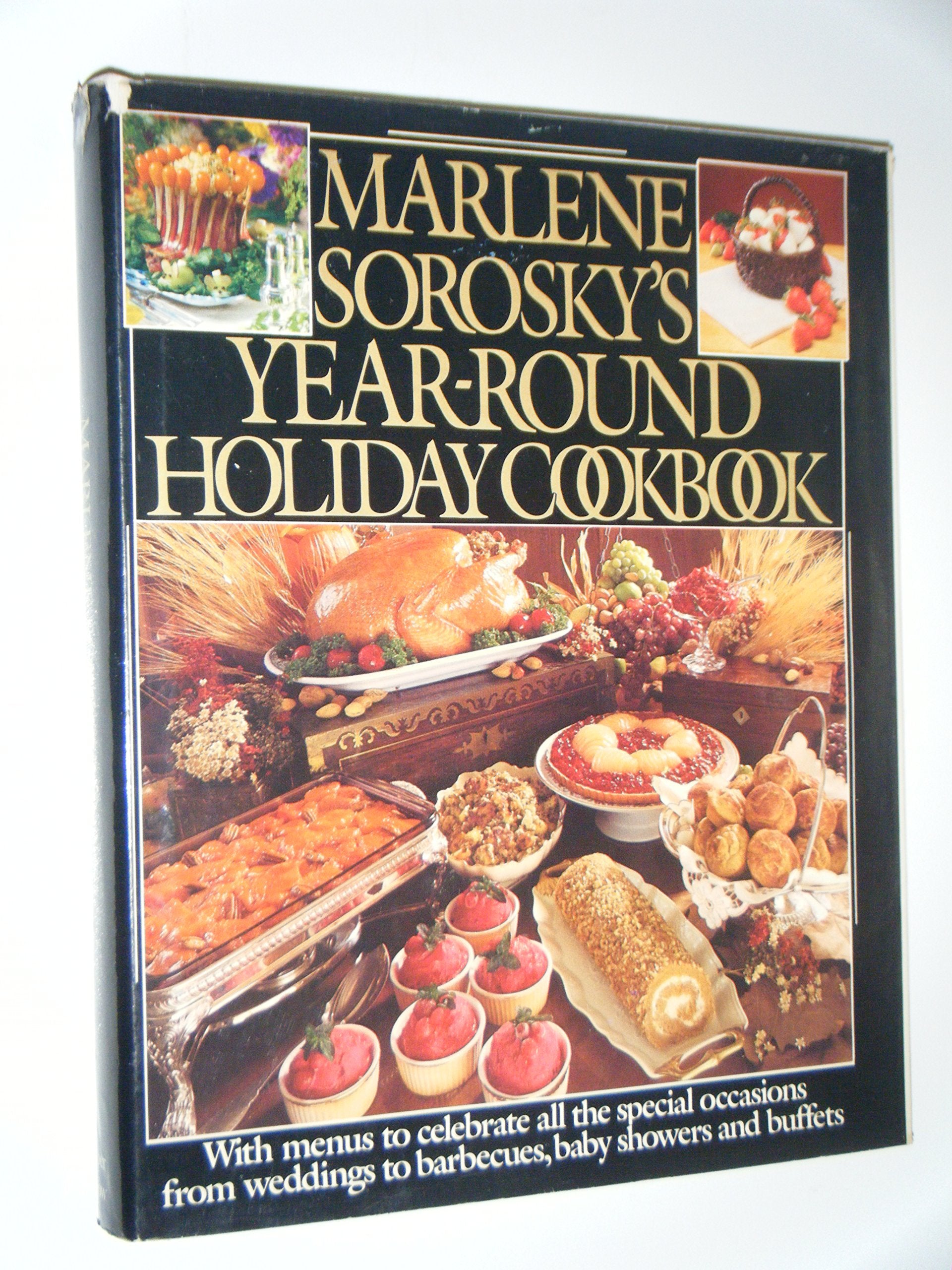 Marlene Sorosky's Year-Round Holiday Cookbook Cooking & Enjoying