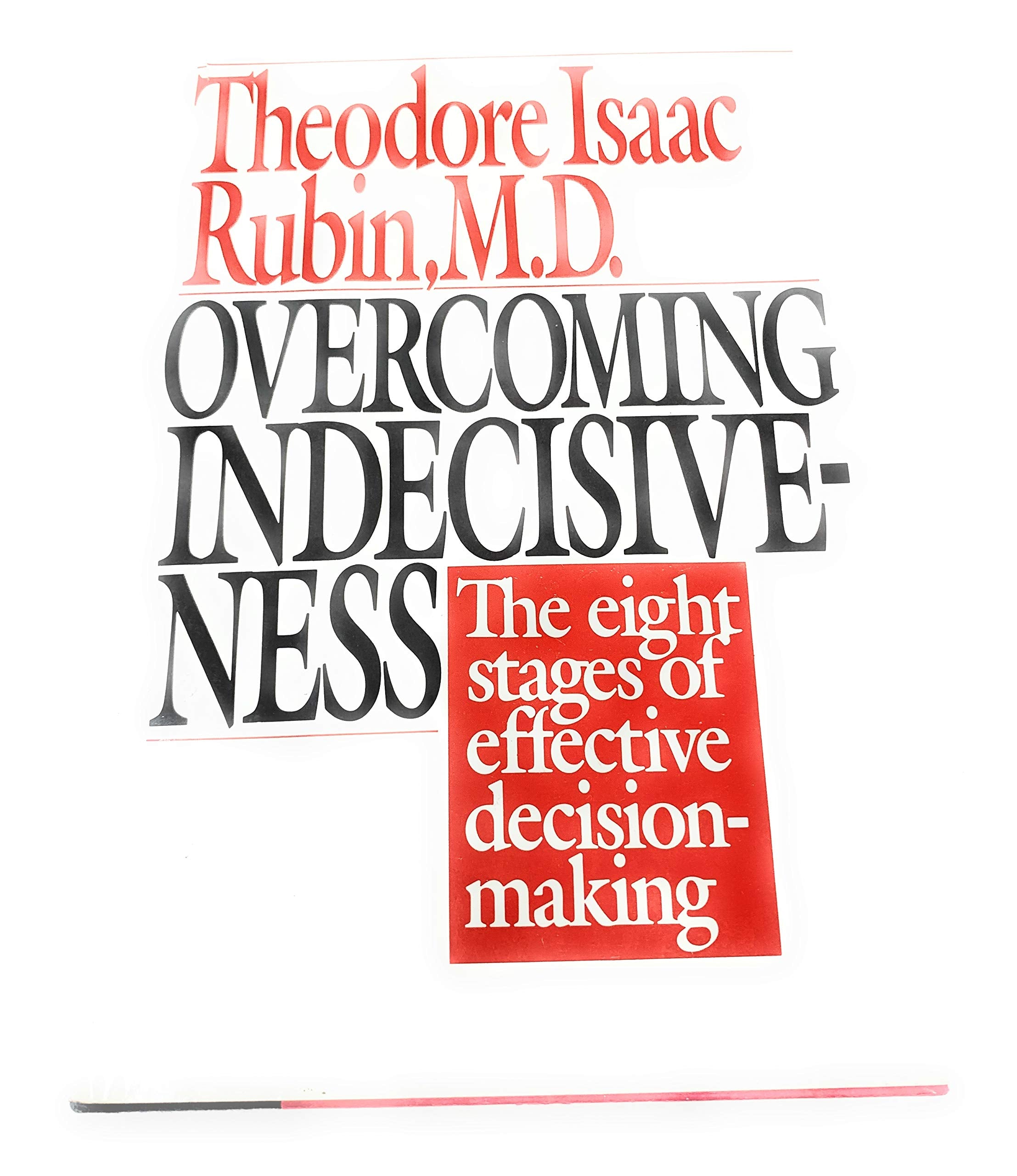 Overcoming Indecisiveness: The Eight Stages of Effective Decision Making book