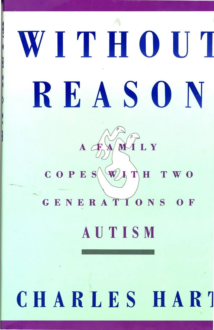 Without Reason: A Family Copes With 2 Generations of Autism Medicine