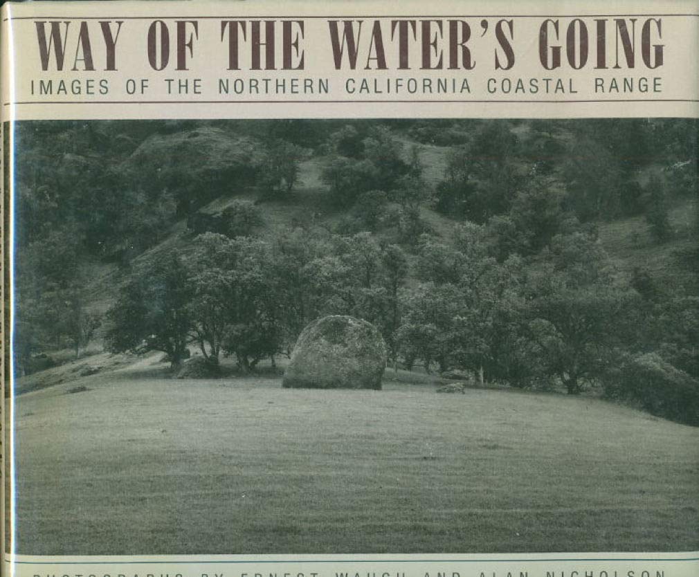 The Way of the Water's Going: Images of the Northern California Coastal Range Books