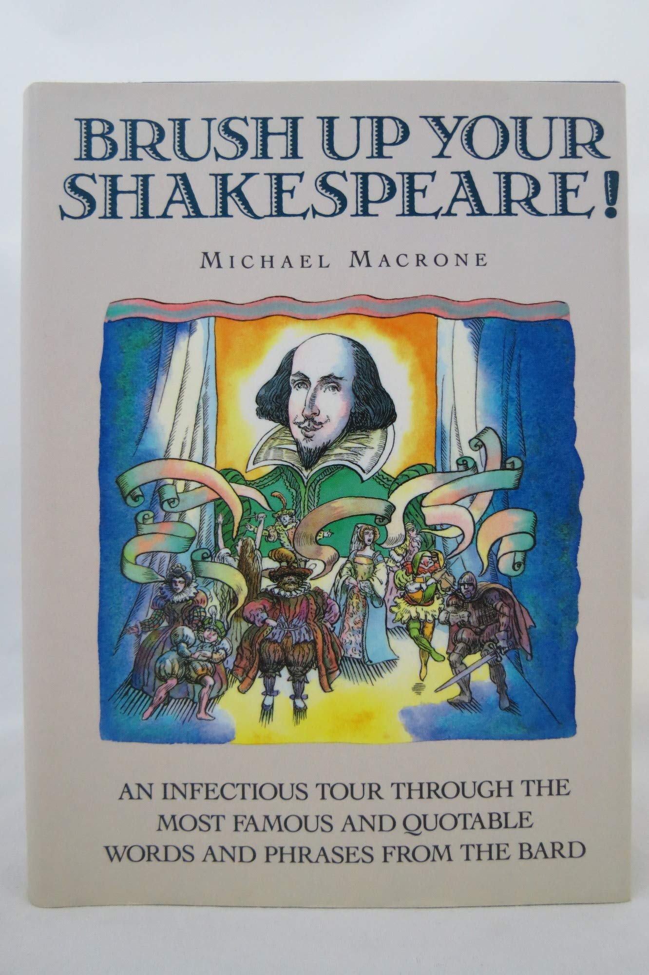 Brush Up Your Shakespeare!: An Infectious Tour through the Most Famous and Quotable Words and Phrases from the Bard Contemporary literature