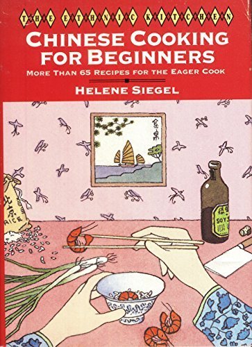 Chinese Cooking for Beginners: More Than 65 Recipes for the Eager Cook book