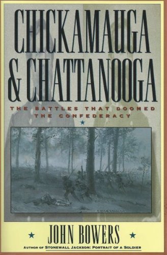 Chickamauga and Chattanooga: The Battles That Doomed the Confederacy Politics & History