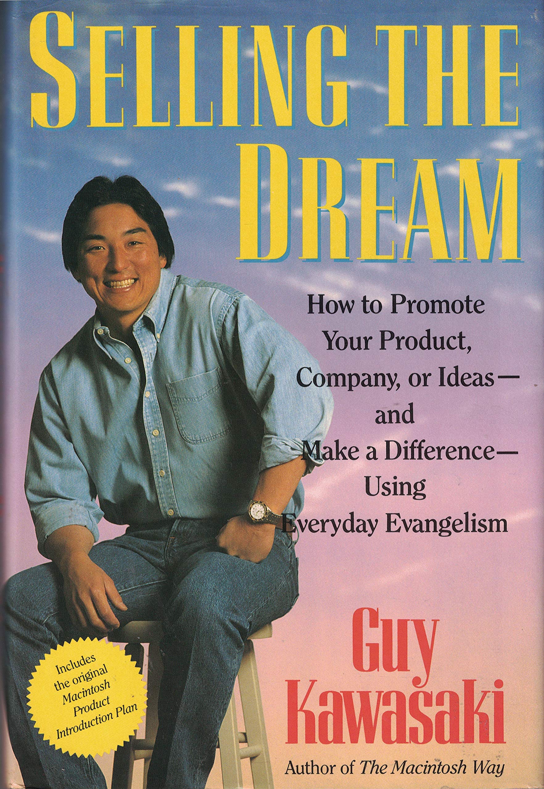 Selling the Dream: How to Promote Your Product, Company or Ideas and Make a Difference Using Everyday Evangelism: Sales as Evangelism Business, Finance & Career