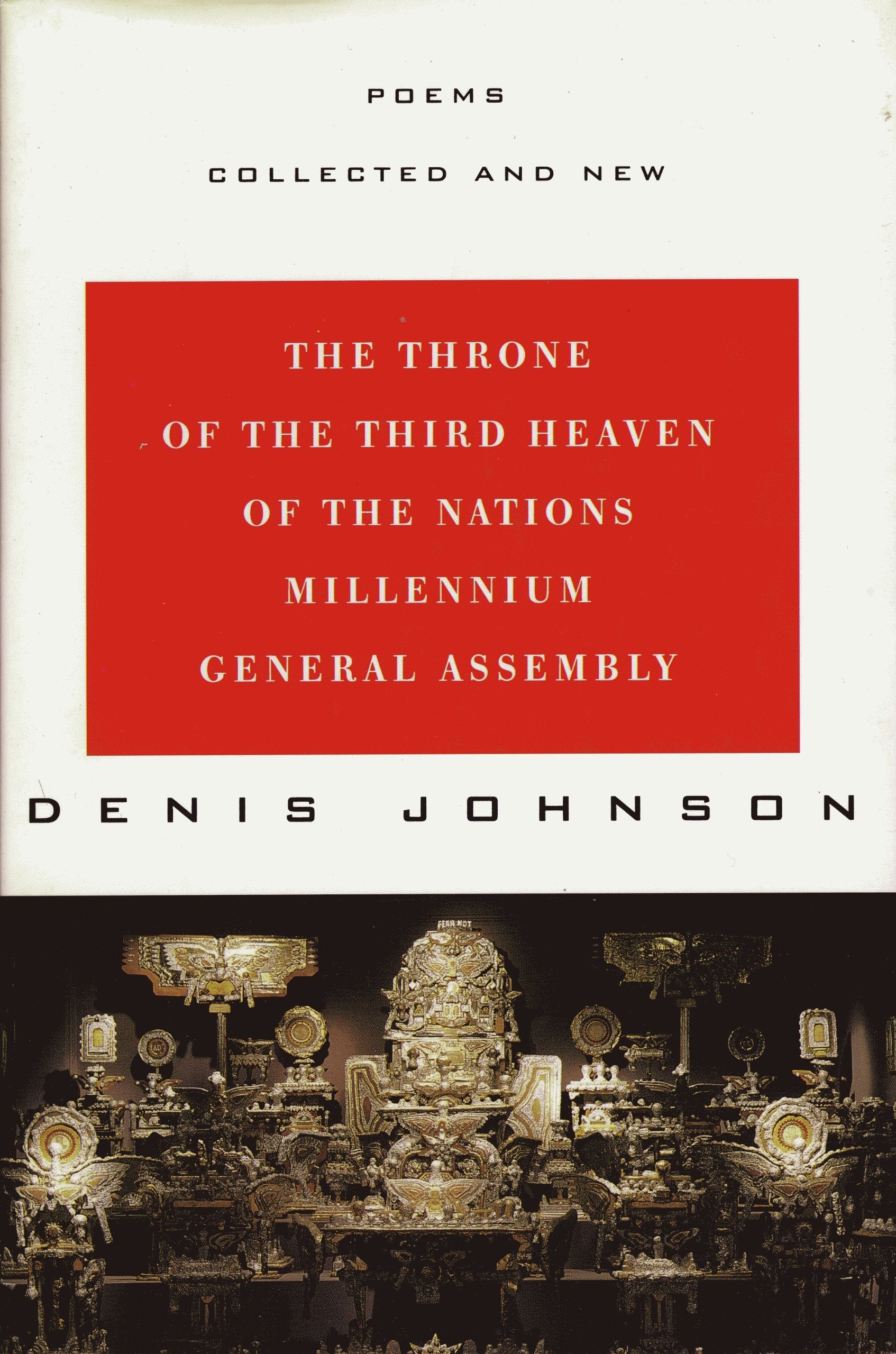 The Throne of the Third Heaven of the Nations Millennium General Assembly: Poems Collected and New Poetry