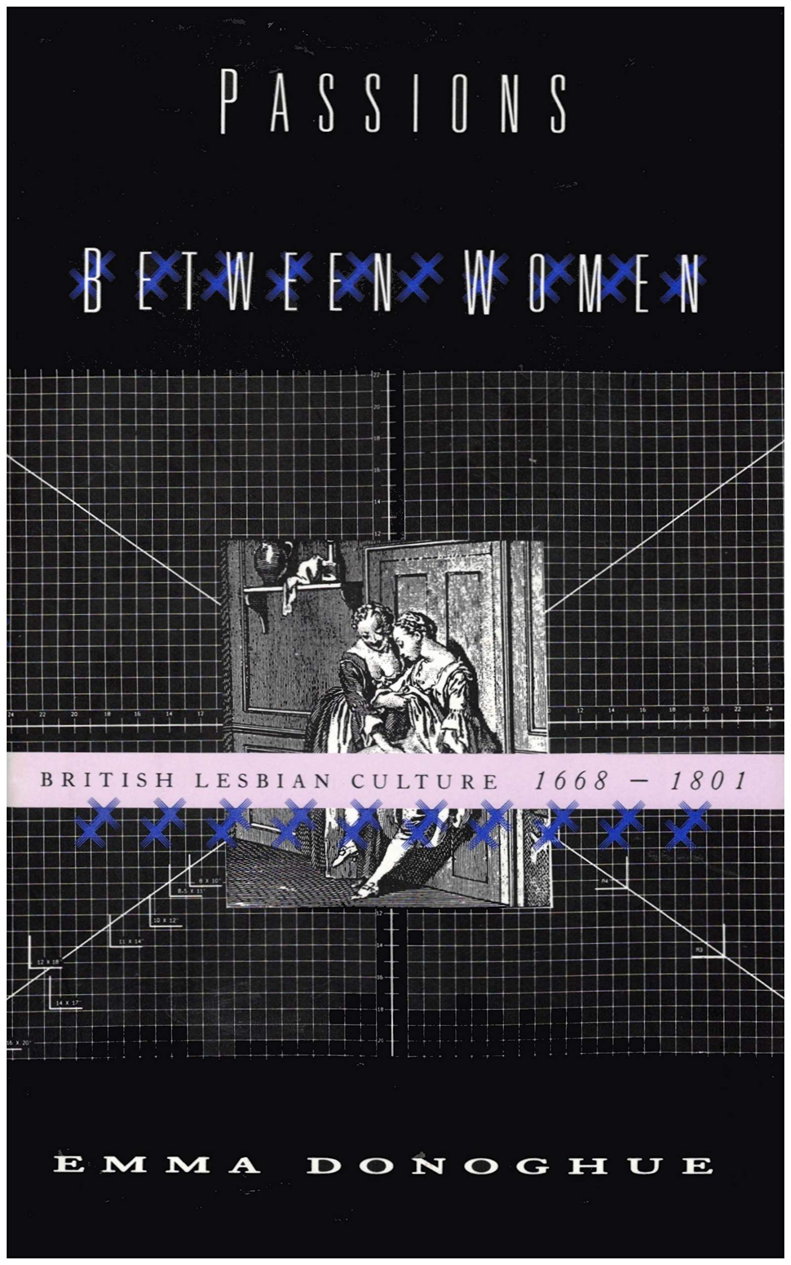 Passions Between Women: British Lesbian Culture 1668-1801 Social Sciences