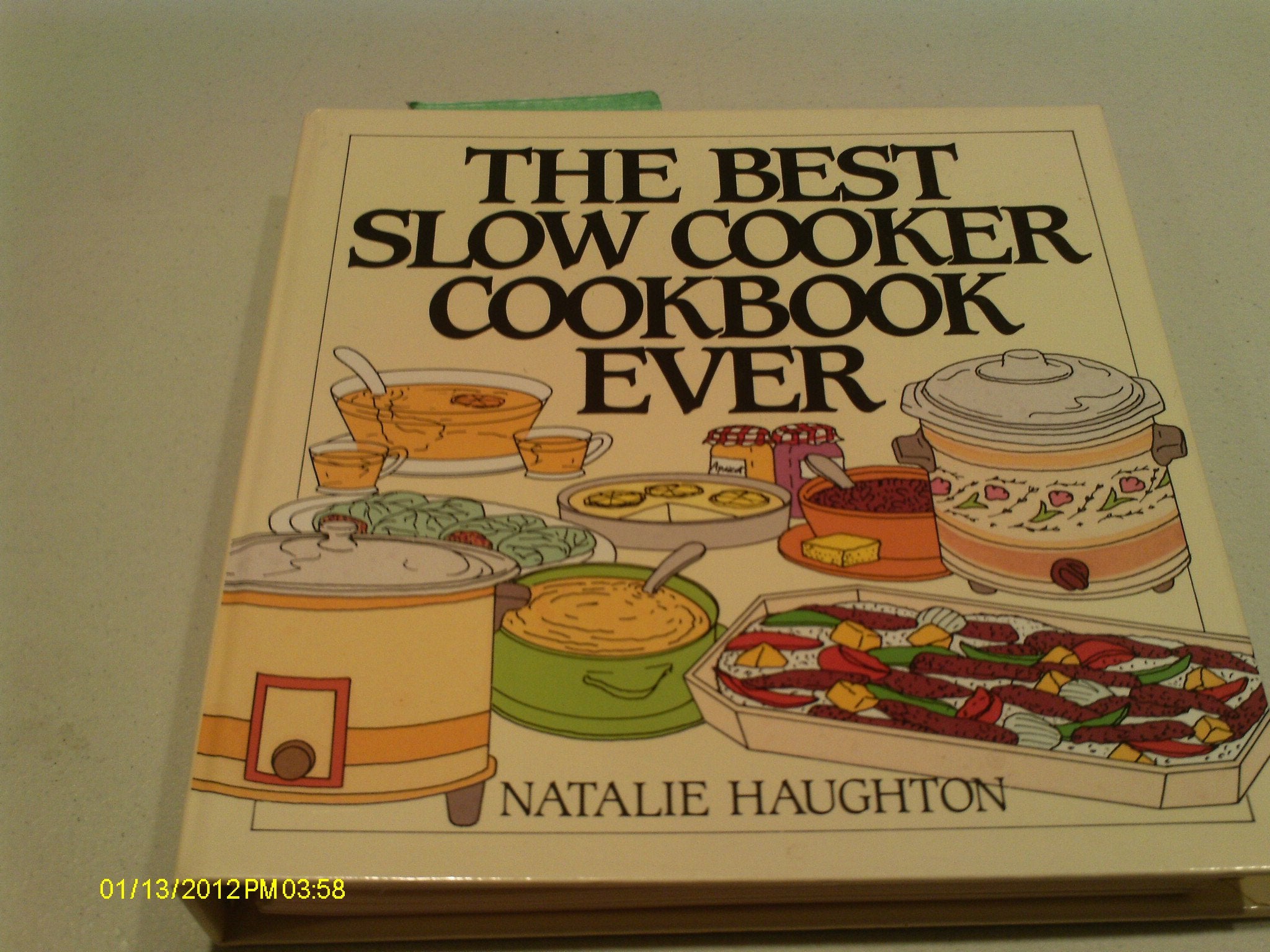 The Best Slow Cooker Cookbook Ever: Versatility and Inspiration for New Generation Machines book