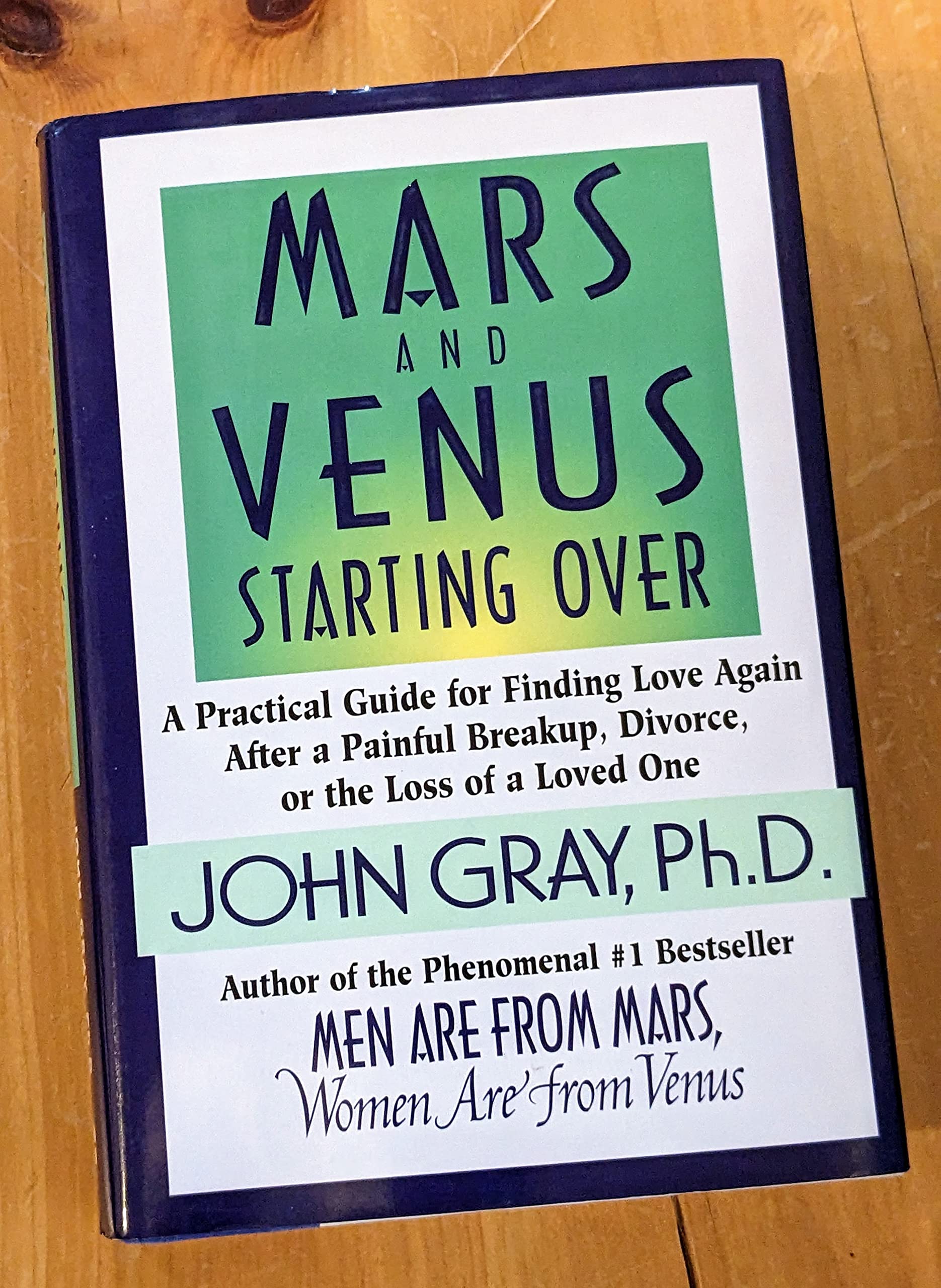 Mars and Venus Starting Over: A Practical Guide for Finding Love Again after a Painful Breakup, Divorce, or the Loss of a Loved One Philosophy