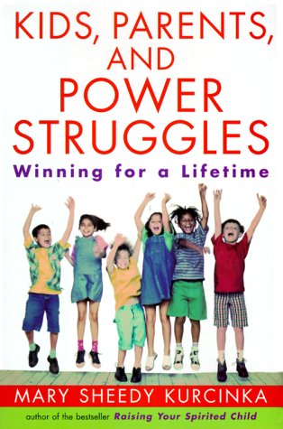 Kids, Parents, and Power Struggles: Winning For a Lifetime book