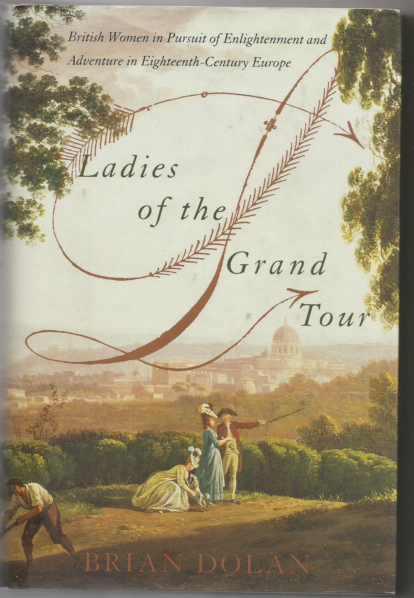 Ladies of the Grand Tour: British Women in Pursuit of Enlightenment and Adventure in Eighteenth-Century Europe Social Sciences