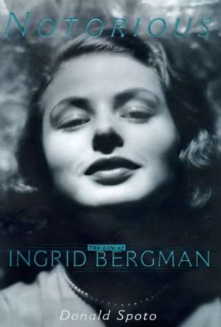 Notorious: The Life of Ingrid Bergman: A Biography Art & Literature