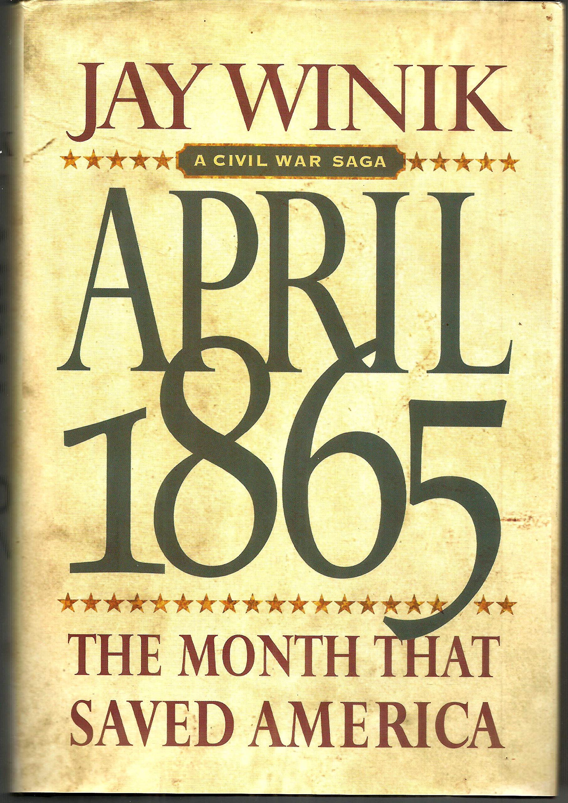 April 1865: The Month That Saved America Leisure, Home & Garden