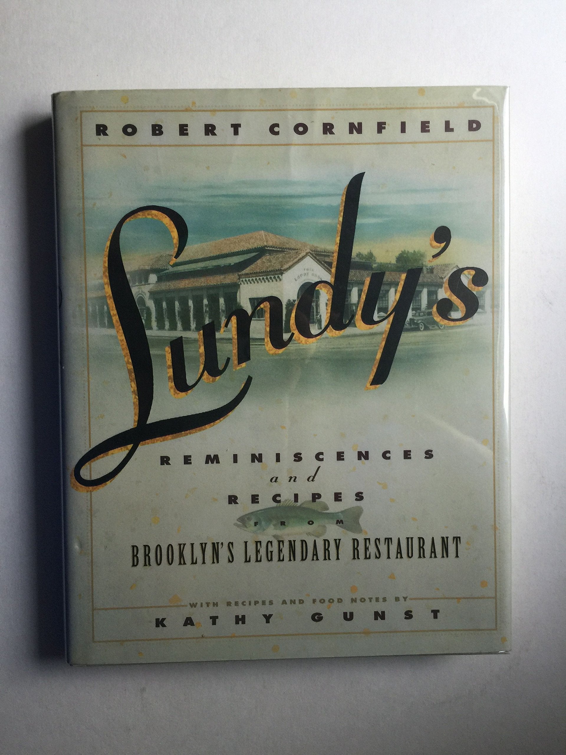 Lundy's: Reminiscences and Recipes from Brooklyn's Legendary Restaurant Cooking & Enjoying