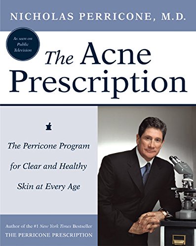 The Acne Prescription: The Perricone Program for Clear and Healthy Skin at Every Age Medicine