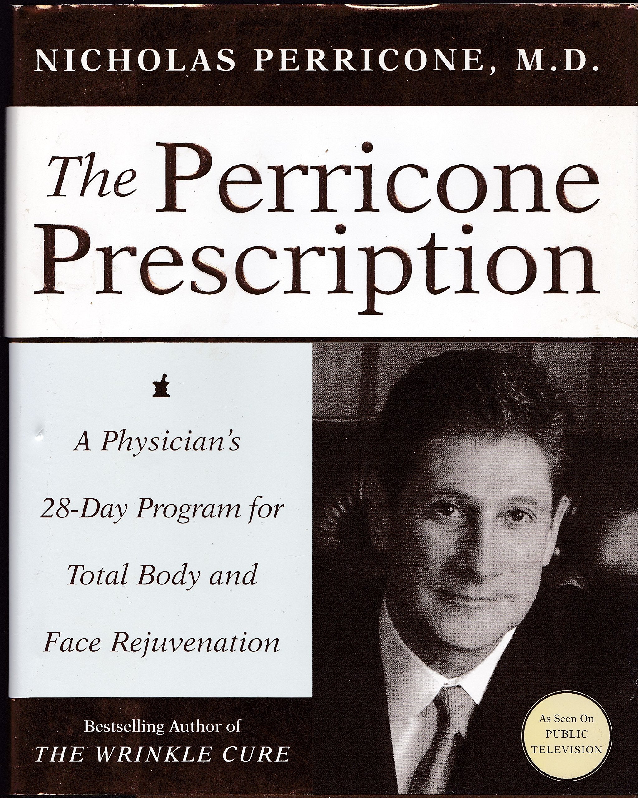The Perricone Prescription: A Physician's 28-Day Program for Total Body and Face Rejuvenation Medicine