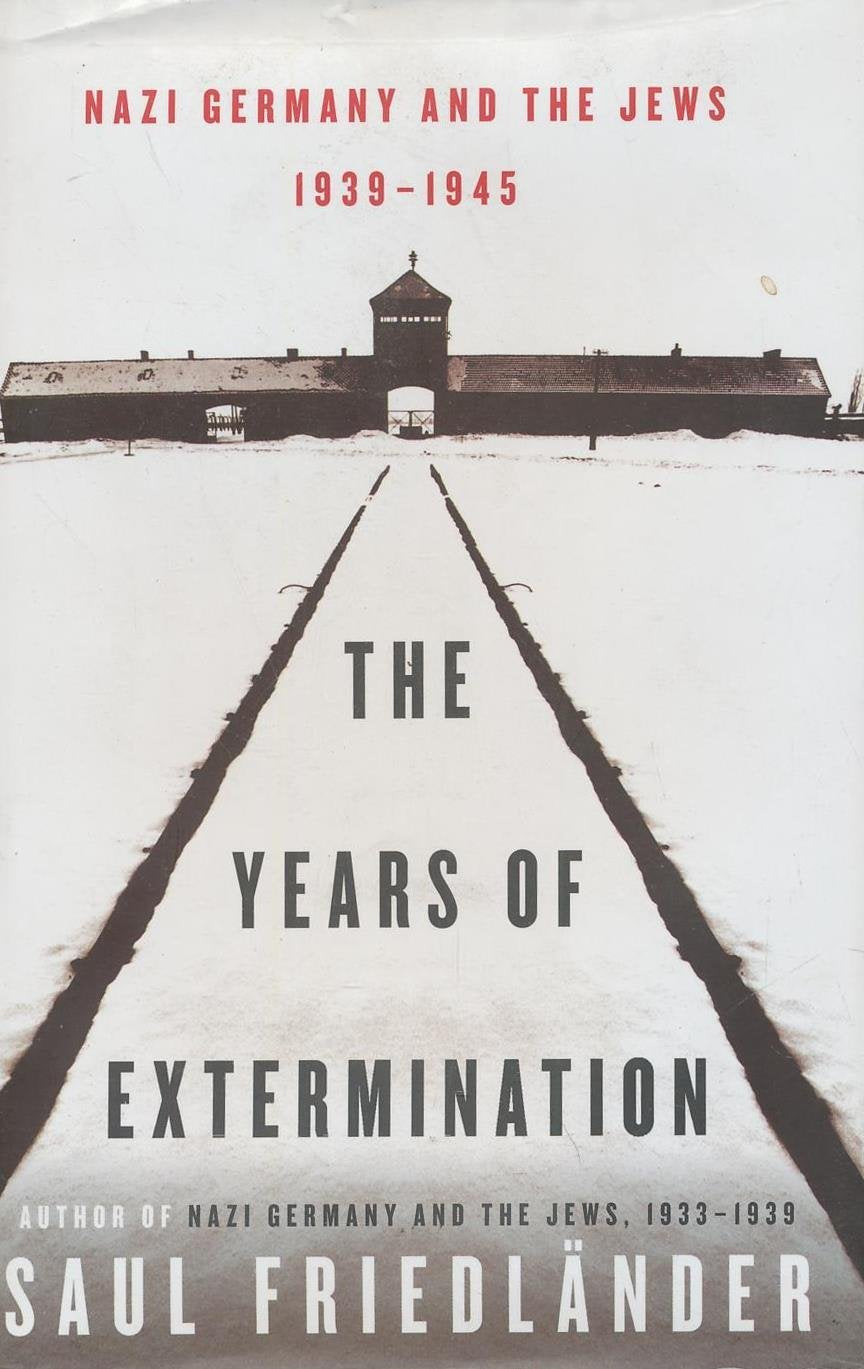 The Years of Extermination: Nazi Germany and the Jews, 1939-1945 German history