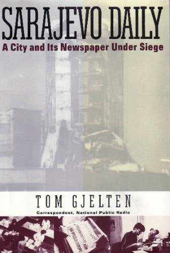 Sarajevo Daily: A City and Its Newspaper Under Siege Media & Communication