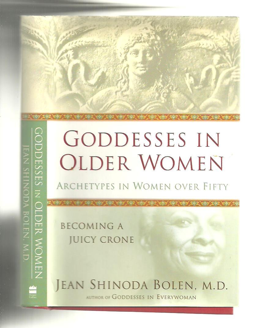 Goddesses in Older Women: Archetypes in Women Over Fifty book
