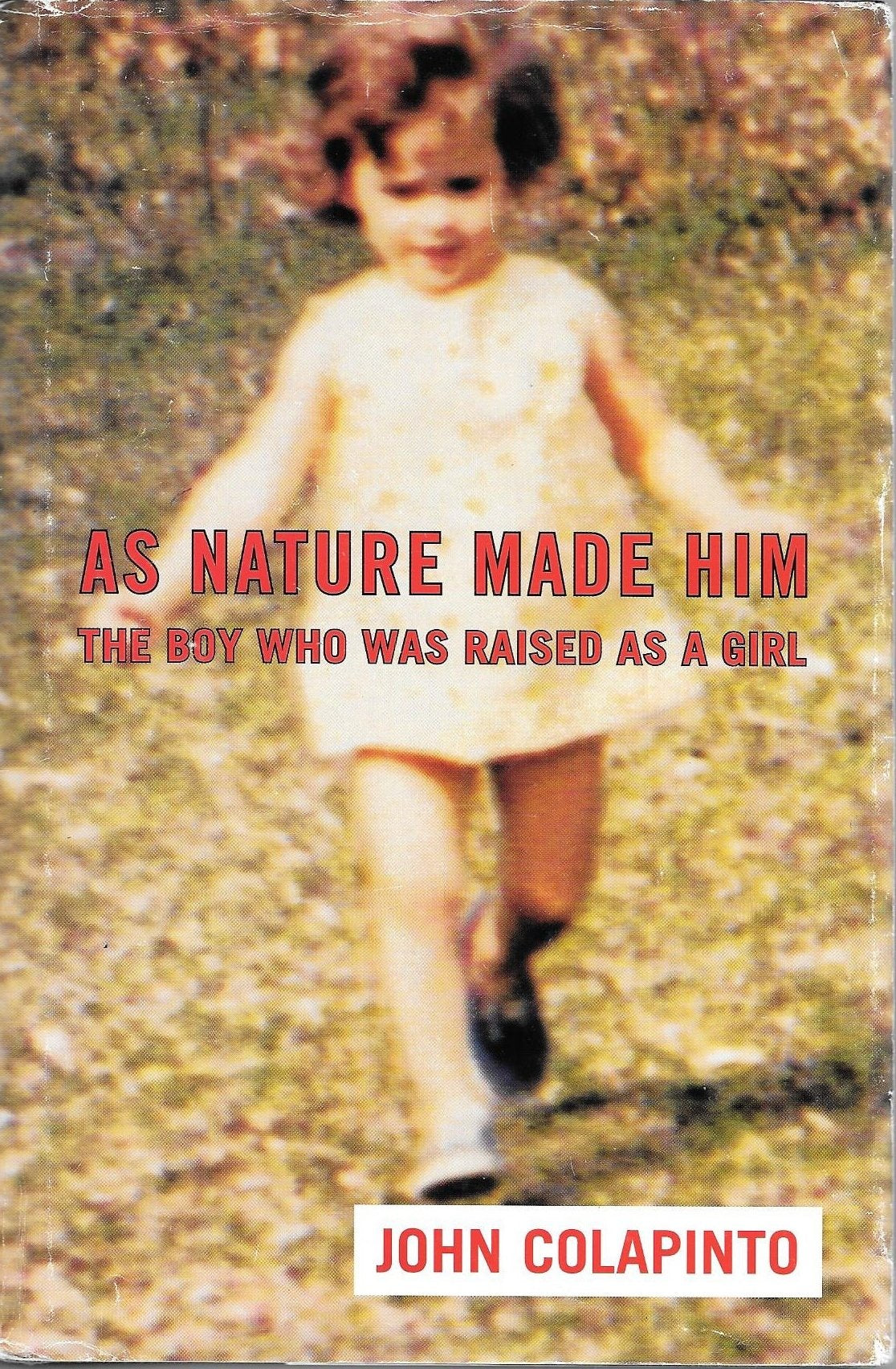 As Nature Made Him: The Boy Who Was Raised as A Girl Medicine