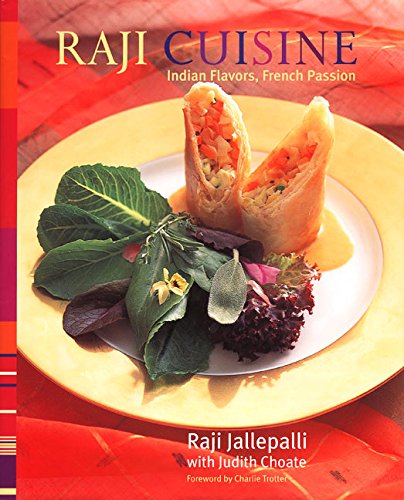 Raji Cuisine: Indian Flavors, French Passion Leisure, Home & Garden
