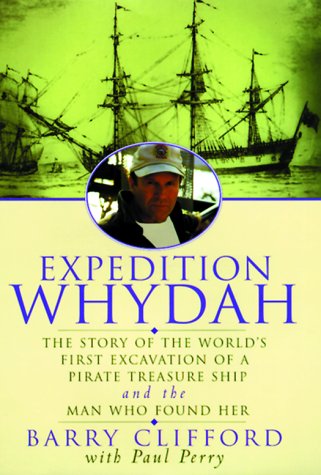 Expedition Whydah: The Story of the World's First Excavation of a Pirate Treasure Ship and the Man Who Found Her Politics & Society Books