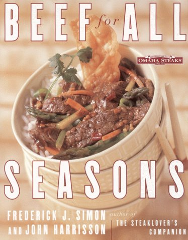 Beef for All Seasons: A Year of Beef Recipes Cooking & Enjoying