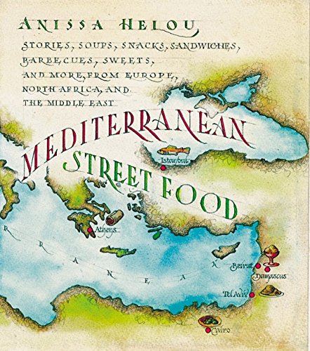 Mediterranean Street Food: Stories, Soups, Snacks, Sandwiches, Barbecues, Sweets, and More, from Europe, North Africa, and the Middle East Leisure, Home & Garden