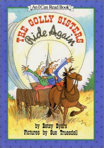 The Golly Sisters Ride Again (An I Can Read Book) Non-fiction